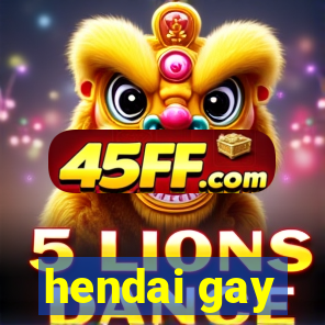 hendai gay